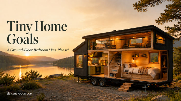 Tiny Home Goals: A Ground-Floor Bedroom? Yes, Please!