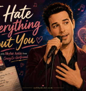 “I Hate Everything But You” with Skylar Astin from Crazy Ex-Girlfriend