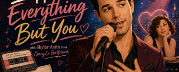“I Hate Everything But You” with Skylar Astin from Crazy Ex-Girlfriend