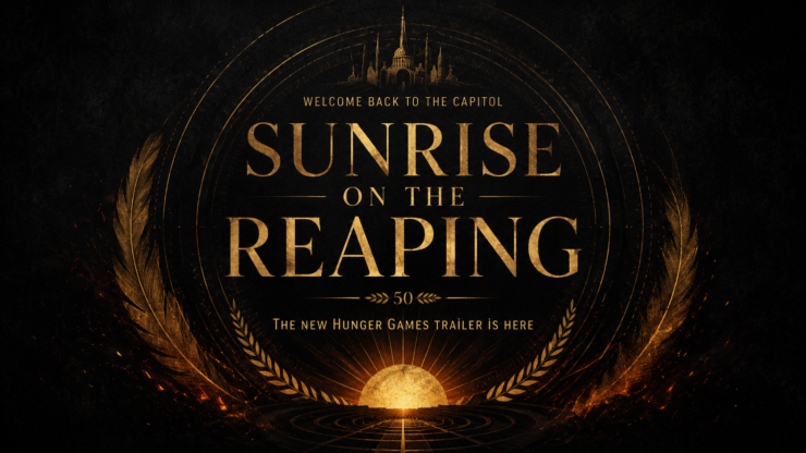 The NEW Hunger Games: Sunrise on the Reaping Trailer Is Here!