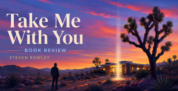 Take Me With You by Steven Rowley [Book Review]