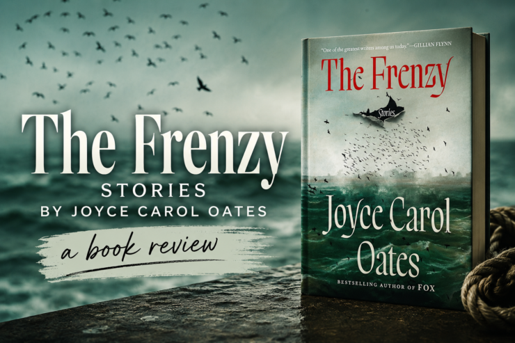 The Frenzy: Stories by Joyce Carol Oates [Book Review]