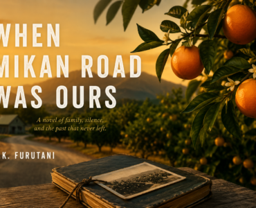 When Mikan Road Was Ours by D.K. Furutani: A Book Review
