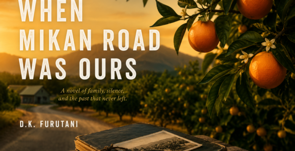 When Mikan Road Was Ours by D.K. Furutani: A Book Review