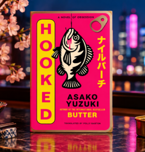 Hooked by Asako Yuzuki: A Book Review
